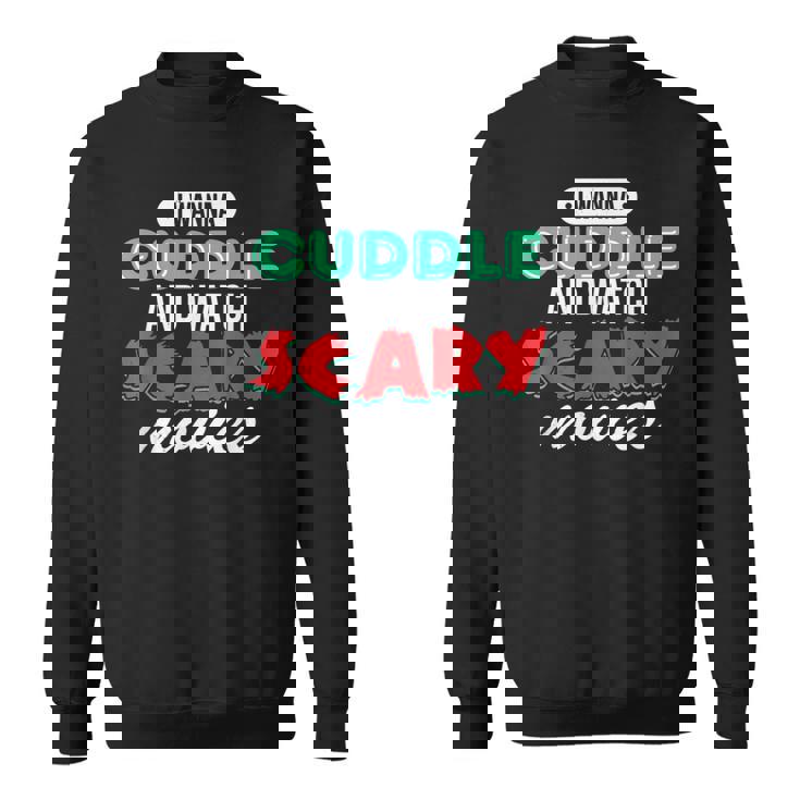 Con Texto I Wanna Cuddle And Watch Scary Movies Love Horror Camisa de entrenamiento