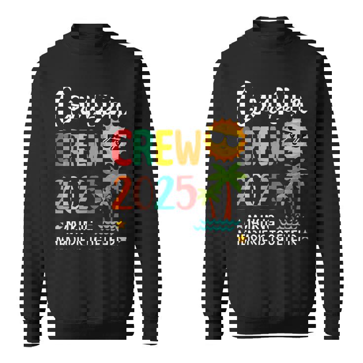 Cousin Crew 2025 Making Memories Summer Family Vacation Sweatshirt