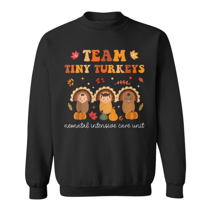 Cute Team Tiny Turkeys Neonatal NICU Nurse Thanksgiving Fall Sweatshirt
