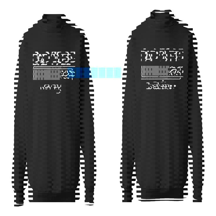 Dad To Be 2025 Dad Est 2025 Daddy To Be Promoted To Daddy Sweatshirt