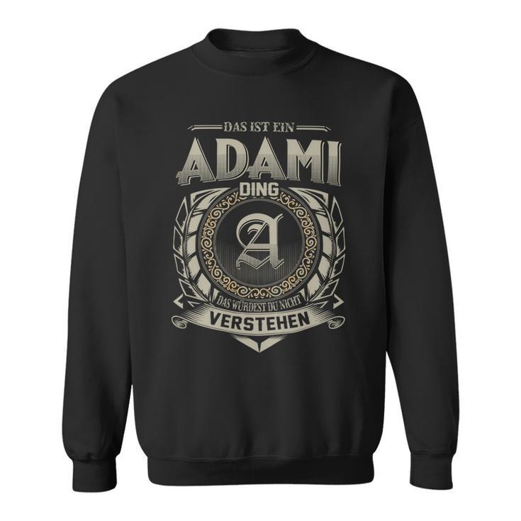 Das Ist Ein Adami Ding Adami Name Sweatshirt