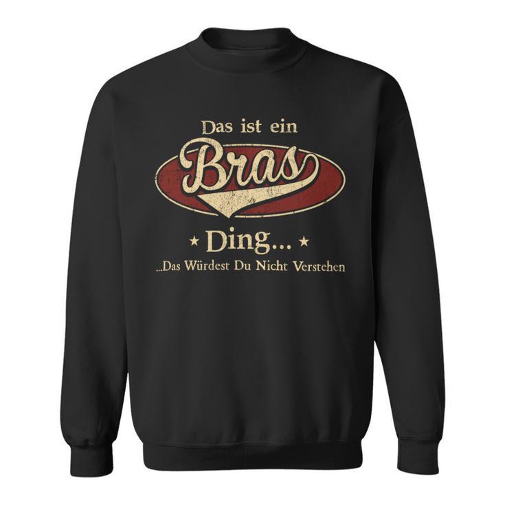 Das Ist Ein Bras Ding Das Würdest Du Nicht Verstehen Bras Name Sweatshirt