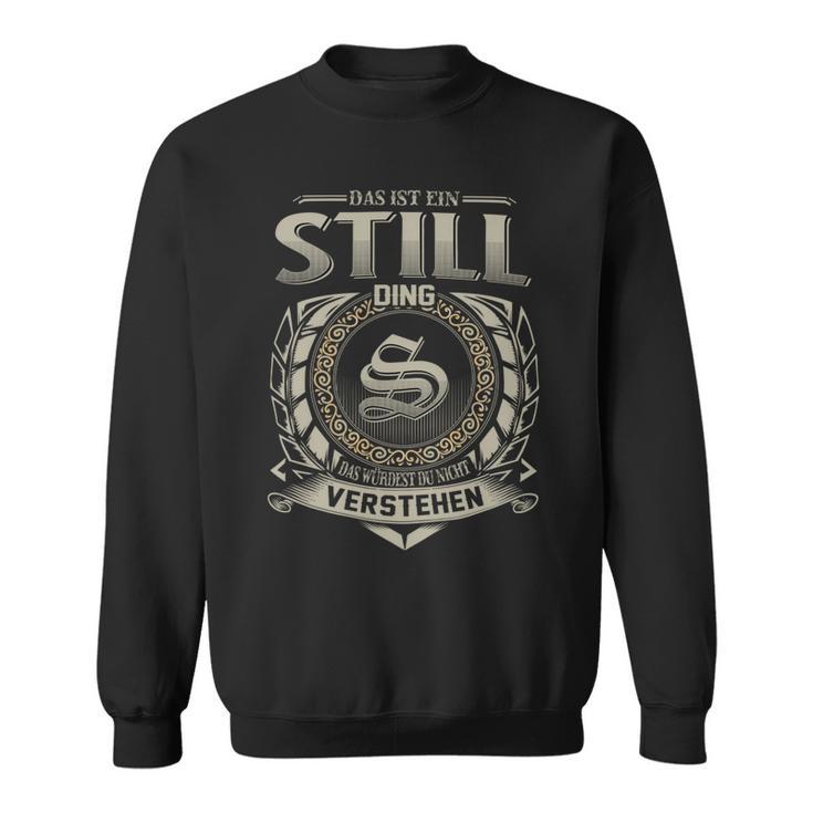 Das Ist Ein Still Ding Still Name Sweatshirt