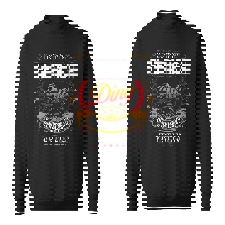 Das Ist Ein Ehrich Ding Das Würdest Du Nicht Verstehen Ehrich Name Sweatshirt