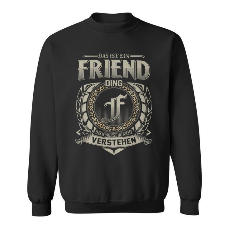 Das Ist Ein Friend Ding Friend Name Sweatshirt