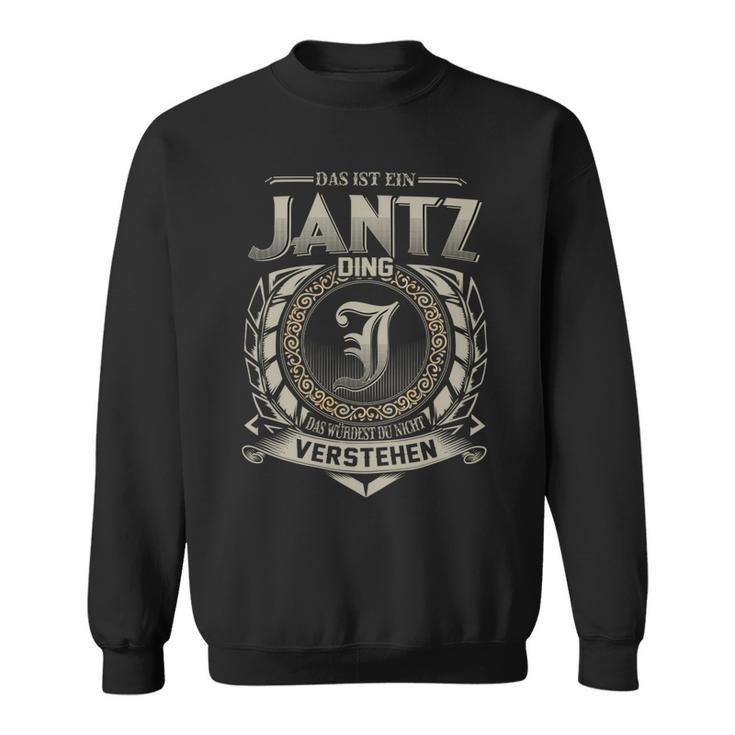 Das Ist Ein Jantz Ding Jantz Name Sweatshirt