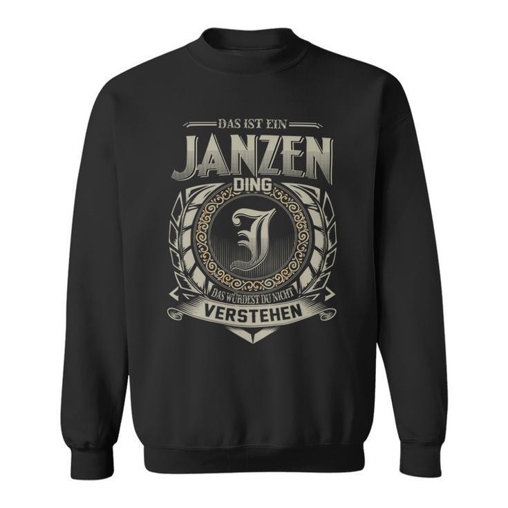 Das Ist Ein Janzen Ding Janzen Name Sweatshirt