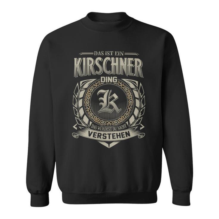 Das Ist Ein Kirschner Ding Kirschner Name Sweatshirt