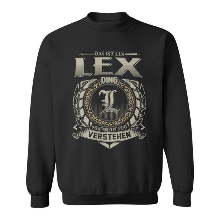 Das Ist Ein Lex Ding Lex Name Sweatshirt