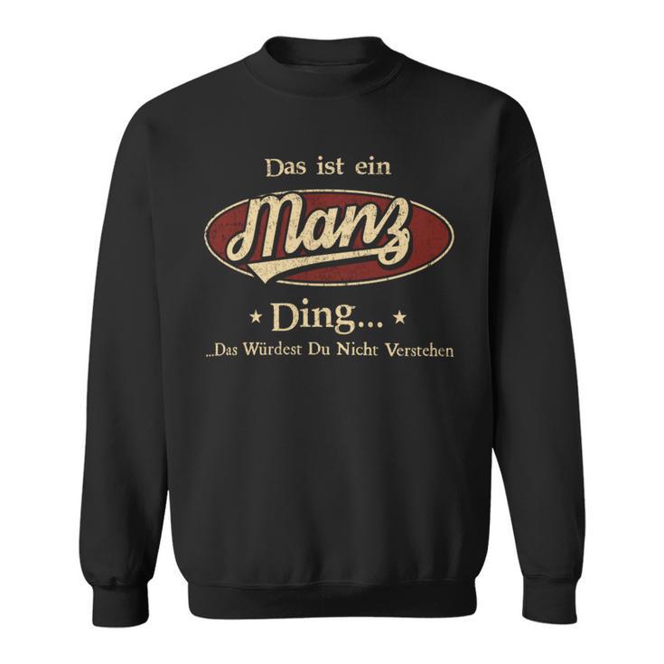 Das Ist Ein Manz Ding Das Würdest Du Nicht Verstehen Manz Name Sweatshirt