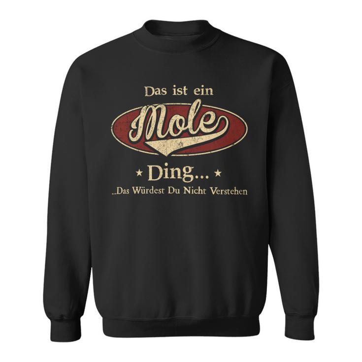 Das Ist Ein Mole Ding Das Würdest Du Nicht Verstehen Mole Name Sweatshirt