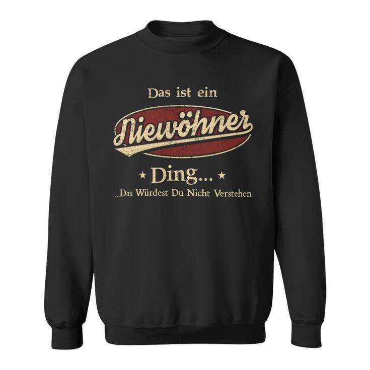 Das Ist Ein Niewoehner Ding Das Würdest Du Nicht Verstehen Niewoehner Name Sweatshirt