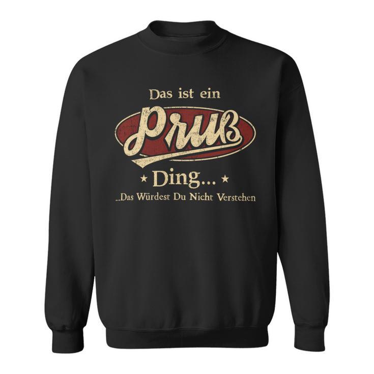 Das Ist Ein Pruss Ding Das Würdest Du Nicht Verstehen Pruss Name Sweatshirt