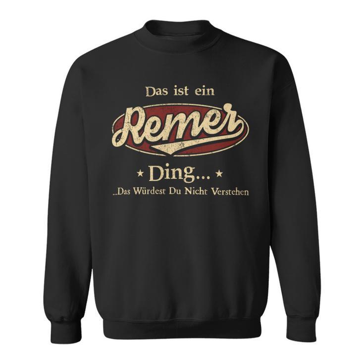 Das Ist Ein Remer Ding Das Würdest Du Nicht Verstehen Remer Name Sweatshirt