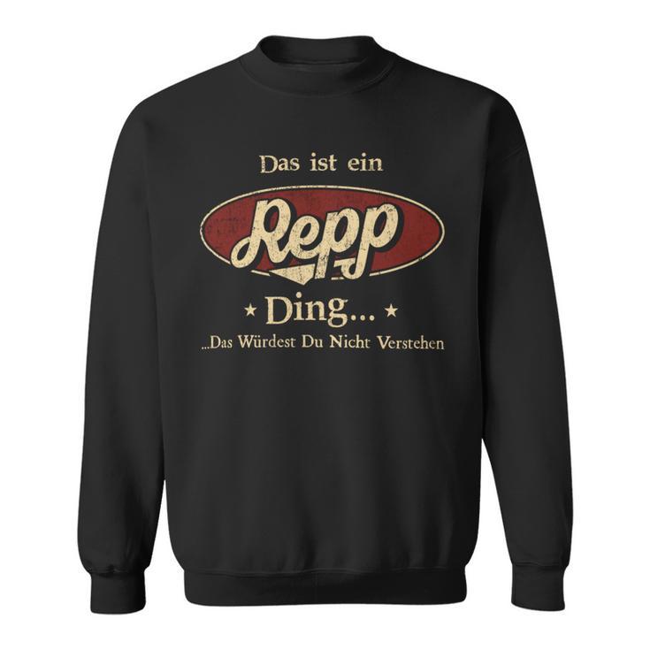 Das Ist Ein Repp Ding Das Würdest Du Nicht Verstehen Repp Name Sweatshirt