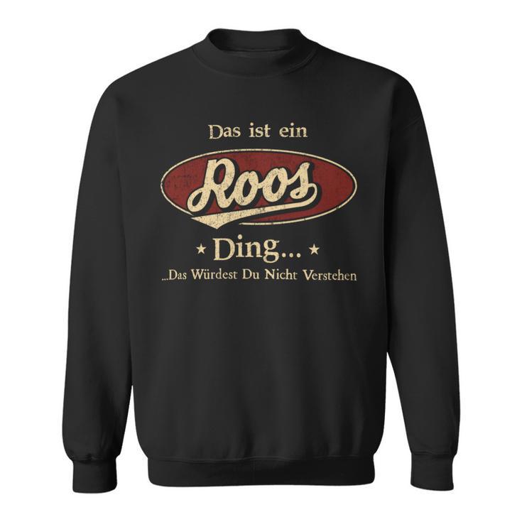 Das Ist Ein Roos Ding Das Würdest Du Nicht Verstehen Roos Name Sweatshirt