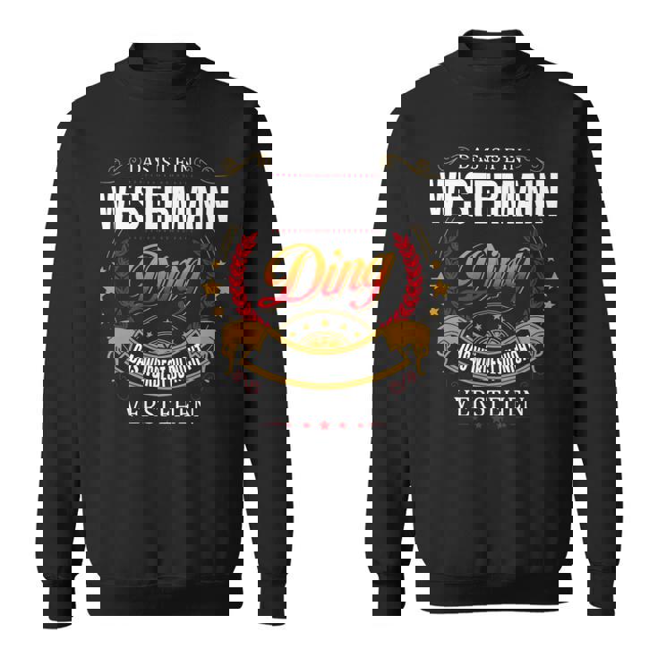 Das Ist Ein Westermann Ding Das Würdest Du Nicht Verstehen Westermann Name Sweatshirt