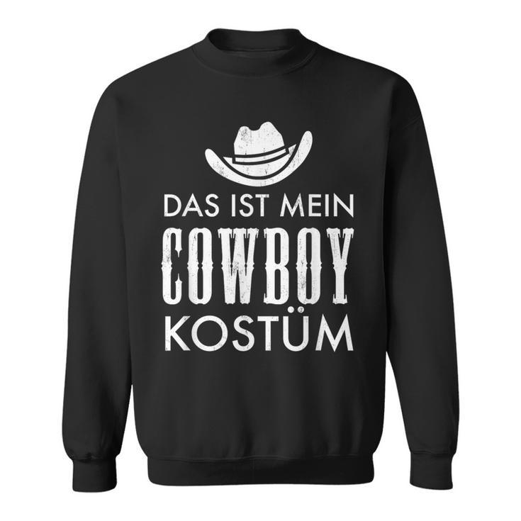 Das Ist Mein Cowboy Costume Carnival Party Saying Sweatshirt