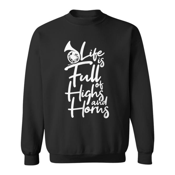 Das Leben Istoller Hochs Und Tiefs Hornlehrer Hornist Sweatshirt