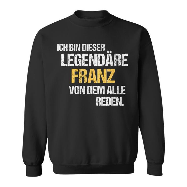 Der Legendäre Franz Sweatshirt