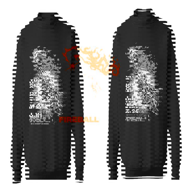 You Don't Need To Be A Wizard To Cast A Fireball Sweatshirt