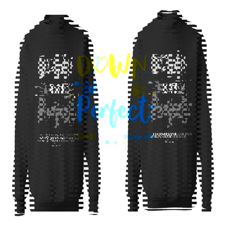 Down Right Perfect Down Syndrome Awareness Ribbon Sweatshirt