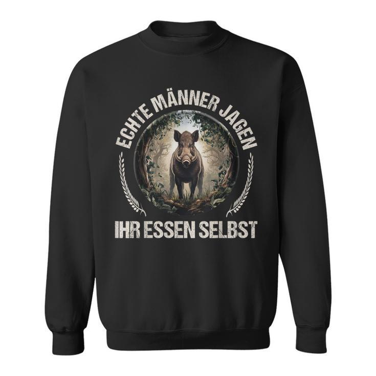 Echte Männer Jagen Ihr Essen Selbst Sweatshirt