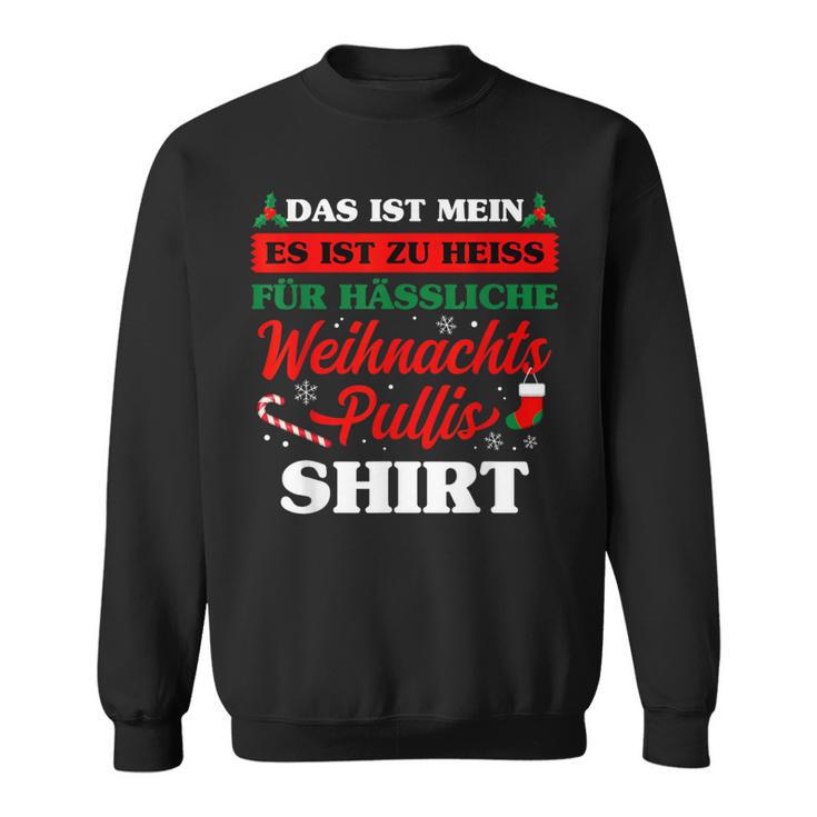 Es Ist Zu Heiss Für Ussliche Weihnachts Sweatshirt