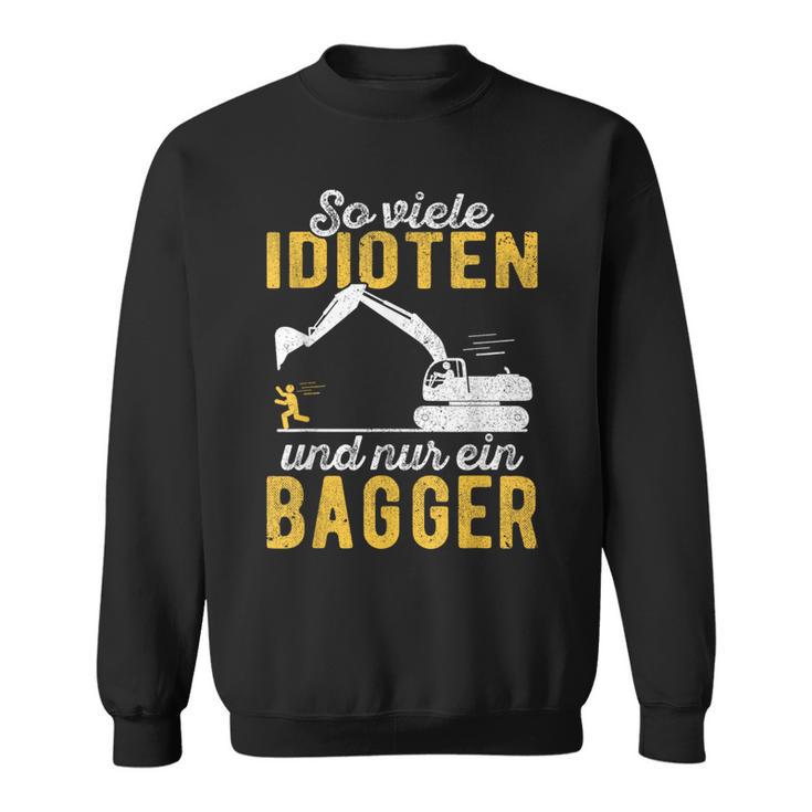 Excavator Driver Digger Guide Construction Worker Construction Nur Ein Digger Sweatshirt