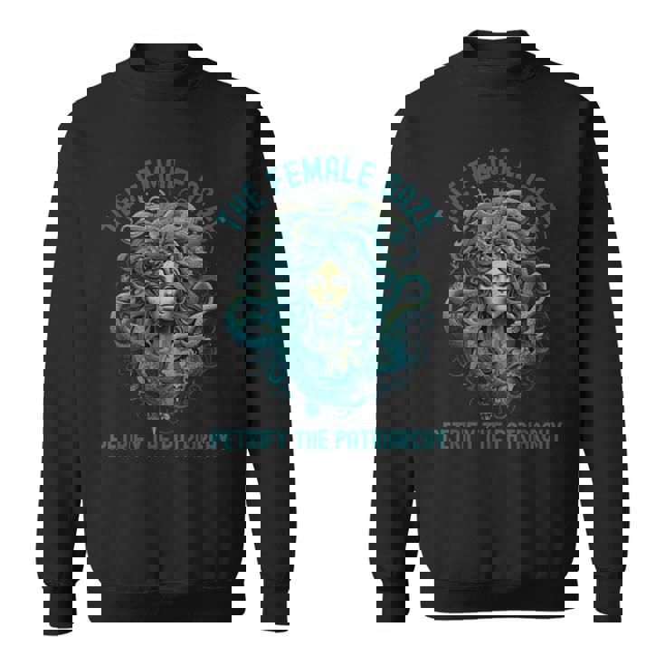 The Female Gaze Medusa Petrify The Patriarchy Feminist Sweatshirt