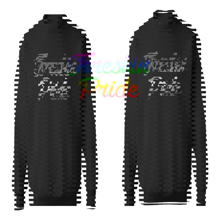 Foreskin Pride Intactivist Gay Pride Parade Fun Pride 2023 Sweatshirt