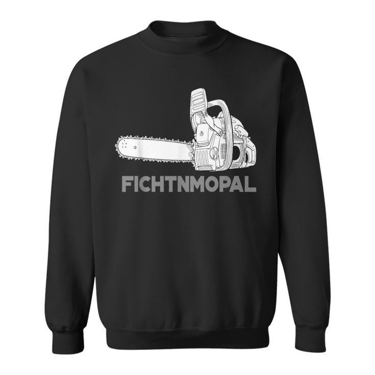 Förster Geschenke Chainsaw Fichtnmopal Mundart S Sweatshirt