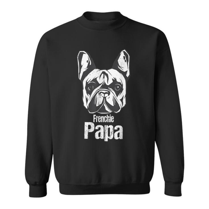 French Bulldog Papa- Frenchie French Bulldog S Sweatshirt