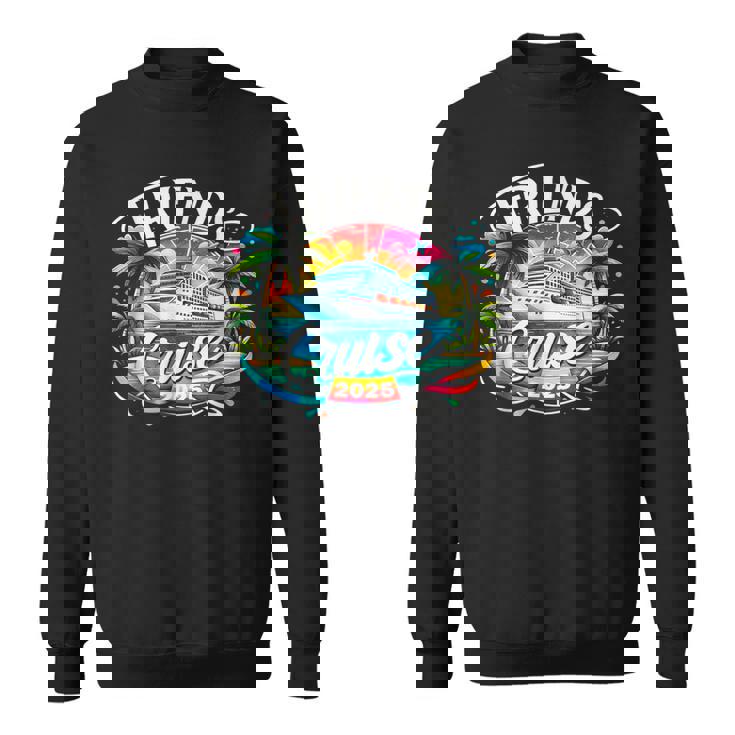 Friends Cruise 2025 Cruise Squad 2025 Friend Group Sweatshirt