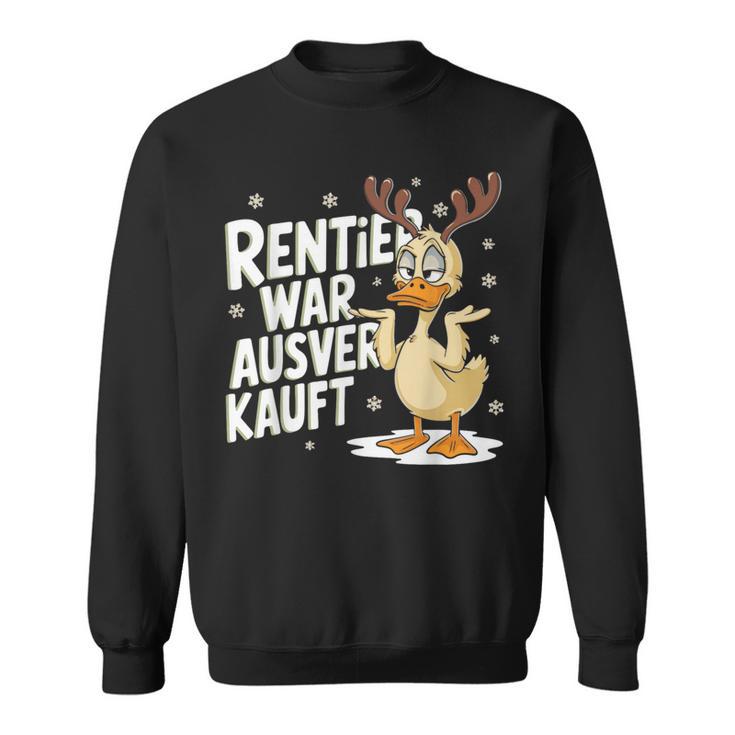 Christmas Elk Saying Reindeer Was Out Sold Out Sweatshirt