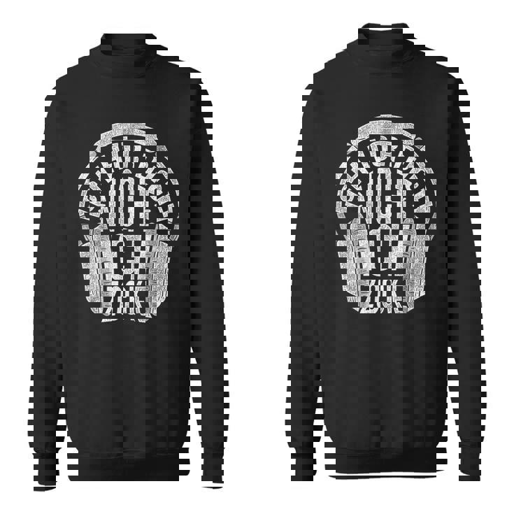 Gamer Gaming Ich Hörre Dich Nicht Ich Zocke Sweatshirt