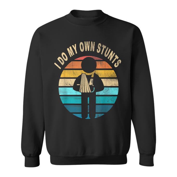 Injury Hand Wrist I Do My Own Stunts Sweatshirt