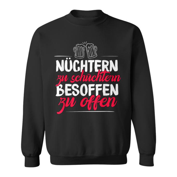 Quote Nüchtern Zu Schüchtern Besoffen Zu Open Sweatshirt