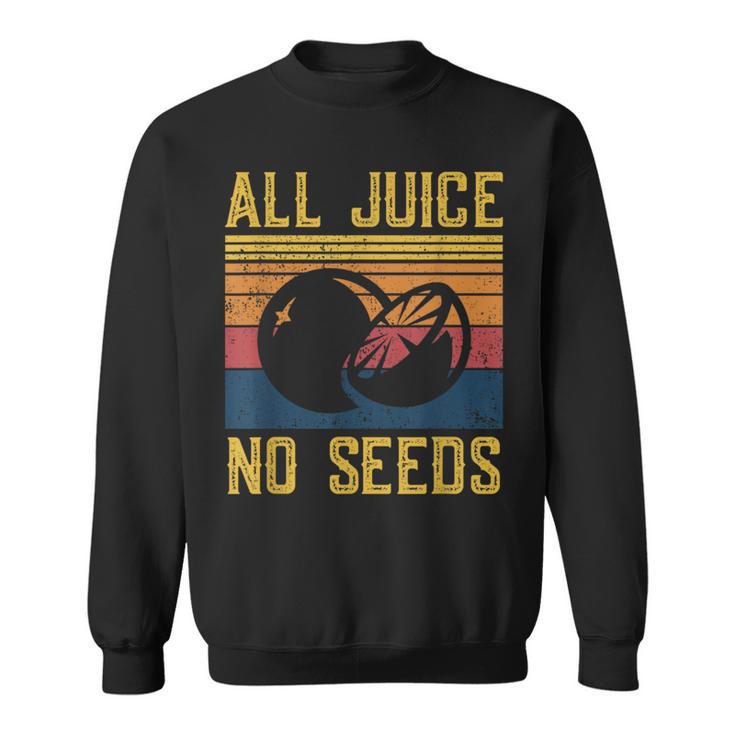 asectomy Set All Juice No Seed Sweatshirt