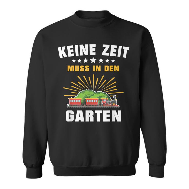 Gartenbahn Steam Train Model Railway Garden Slogan Sweatshirt