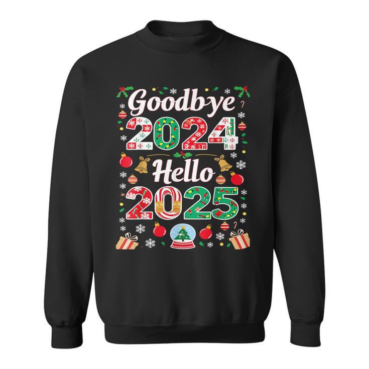 Goodbye 2024 Hello 2025 Merry Christmas Happy New Year 2025 Sweatshirt