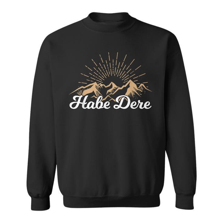 Habe Dere Bayern Bayerischer Spruch Geschenk Sweatshirt