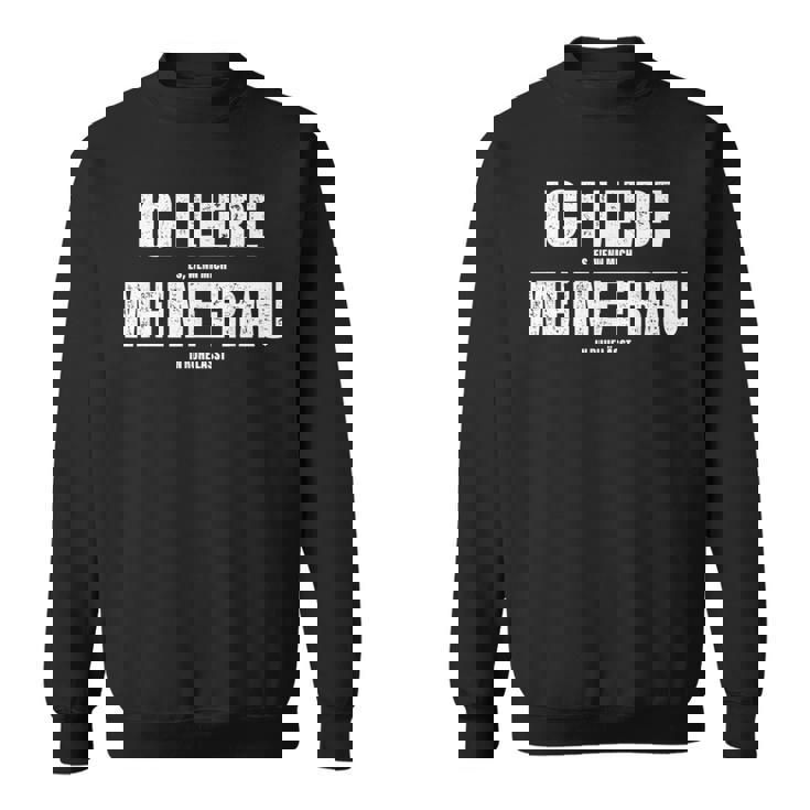 Herren Ich Liebe Meine Frau Ehemann Sarkasmusalentinstag Spruch Sweatshirt