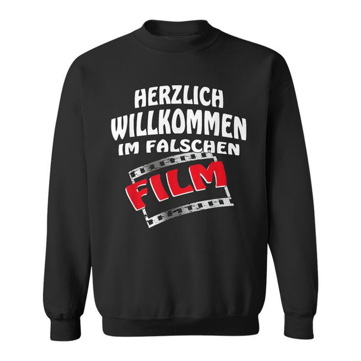 Herzlich Willkommen Im False Film S Sweatshirt