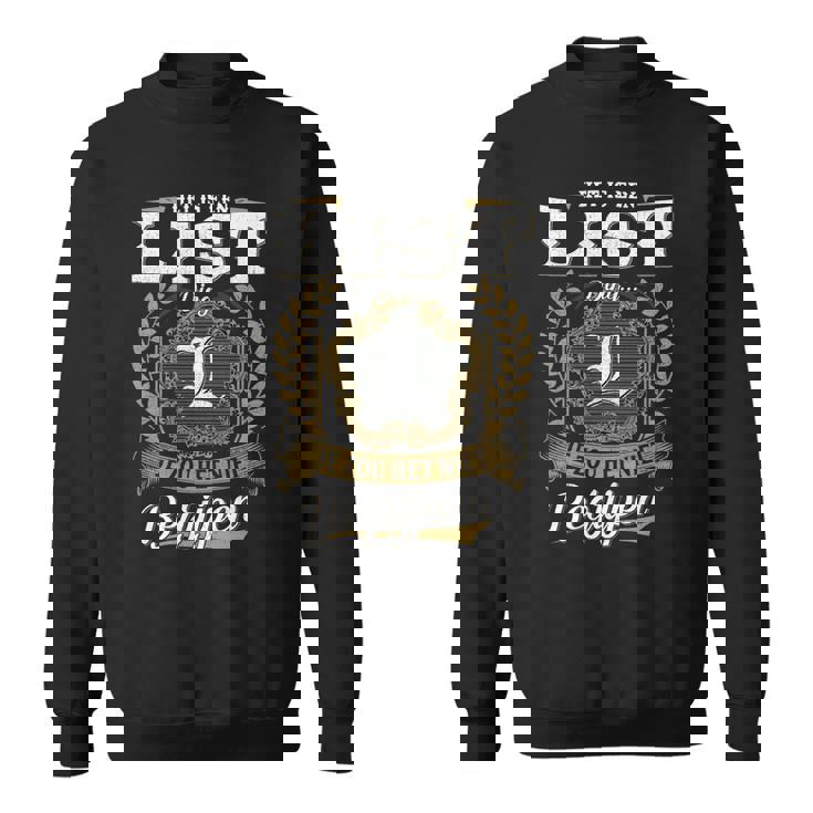 Het Is Een List Ding Je Zou Het Niet Begrijpen List Naam Sweatshirt