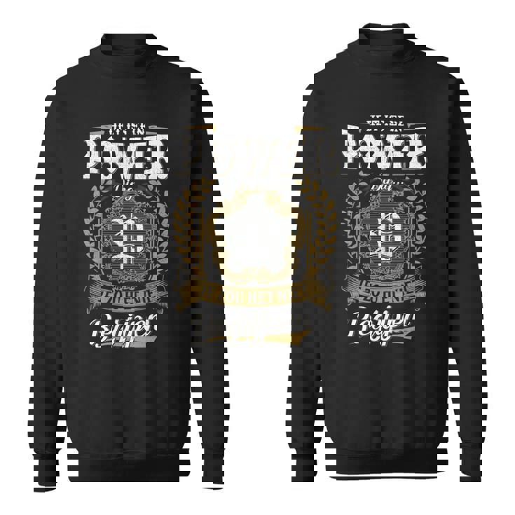 Het Is Een Power Ding Je Zou Het Niet Begrijpen Power Naam Sweatshirt