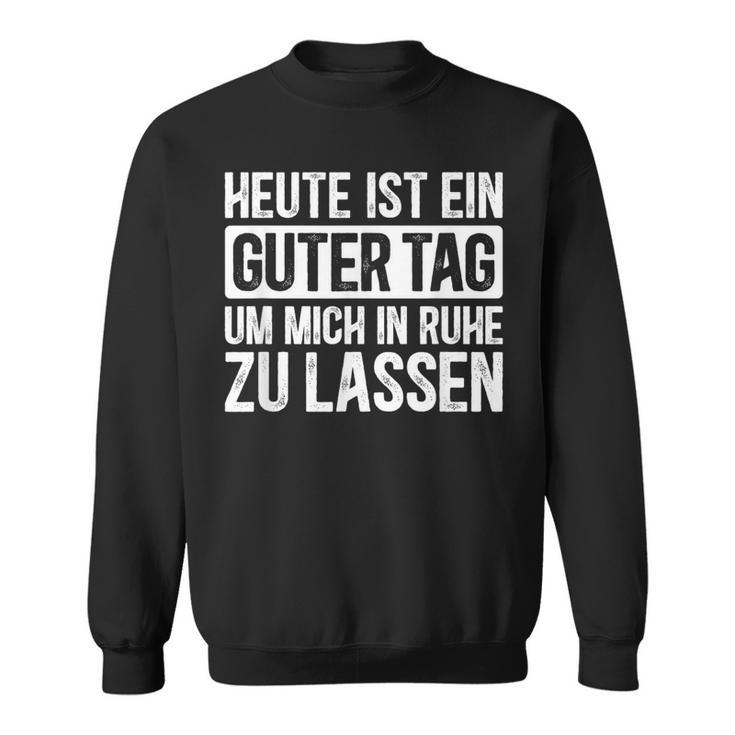 Heute Ist Ein Guter Tag Sayings Sweatshirt