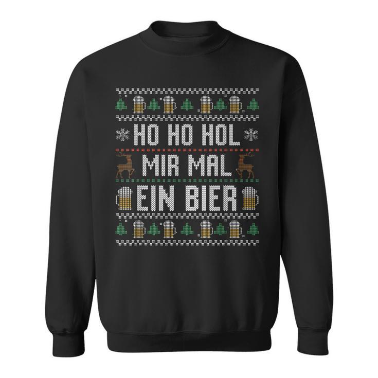 Ho Ho Hol Mir Mal Ein Bier Christmas Sweatshirt