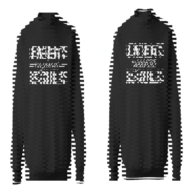Homme Humour Je M'en Bats Royalement Les Couilles Sweater e