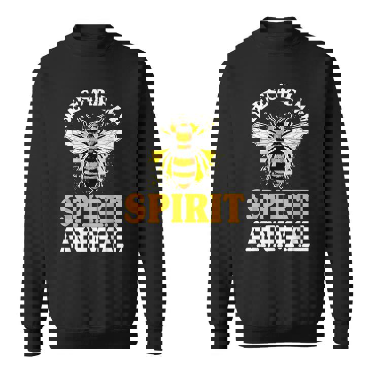 Honey Bee Beekeeper Quote Bees Are My Spirit Animal Bee Sweatshirt